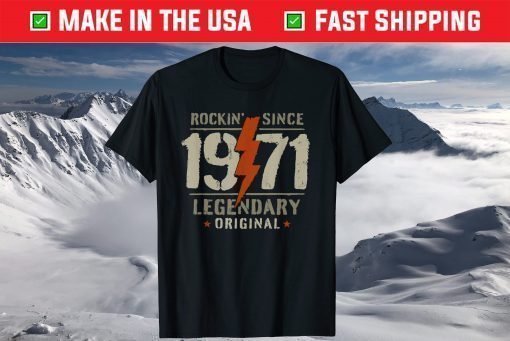 50th Birthday Rocking Since 1971 Legendary Original T-Shirt