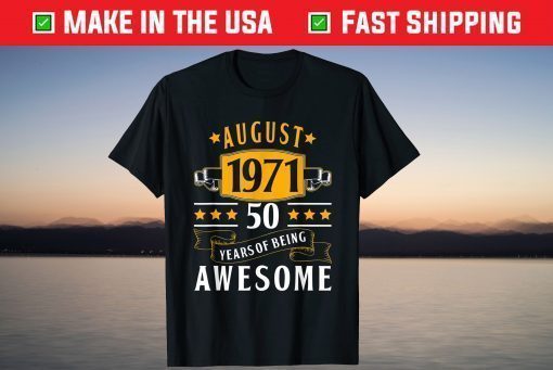 50th Birthday Vintage August 1971 50 Years Old T-Shirt