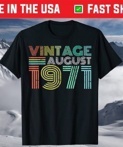 50th Birthday Vintage August 1971 50 Years Old T-Shirts