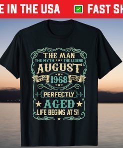 51st Birthday The Man Myth Legend AUGUST 1968 Classic T-Shirt