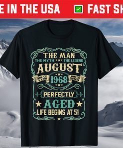 51st Birthday The Man Myth Legend AUGUST 1968 Classic T-Shirt