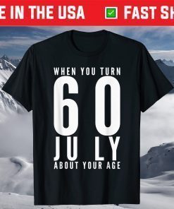 60th Birthday July 60 Years Old T-Shirt