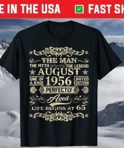 65th Birthday The Man Myth Legend August 1956 T-Shirt