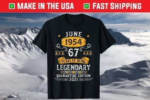 67 Years Of June 1954 67 Awesome Quarantined Birthday T-Shirt