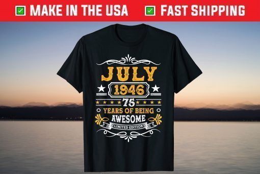 75th Birthday Decorations July 1946 Boy Girl 75 Years Old T-Shirt