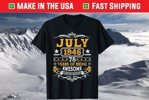 75th Birthday Decorations July 1946 Boy Girl 75 Years Old T-Shirt