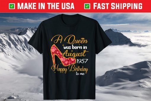 A Queen Born In AUGUST 1957 63rd Birthday Classic T-Shirt