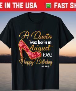 A Queen Born In AUGUST 1962 58th Birthday T-Shirt