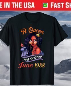 A Queen Was Born In June 1988 33rd Birthday Shirt