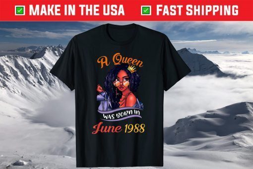 A Queen Was Born In June 1988 33rd Birthday Shirt