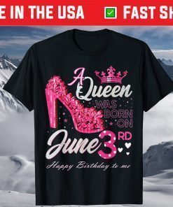 A Queen Was Born on June 3, June 3rd Birthday High Heels T-Shirt