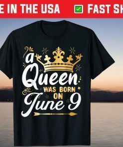 A Queen Was Born on June 9 T-Shirt