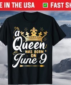 A Queen Was Born on June 9 T-Shirt