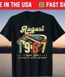 AUGUST 1967 Made in 1967 53rd birthday 53 years old T-Shirt