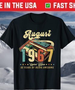 AUGUST 1967 Made in 1967 53rd birthday 53 years old T-Shirt