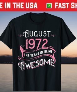 AUGUST 1972 48 Years of Being Awesome Girl 48th Birthday T-Shirt