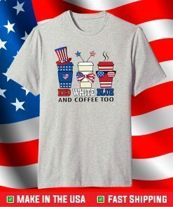 American Flag Red White Blue And Coffee Too Classic T-Shirt