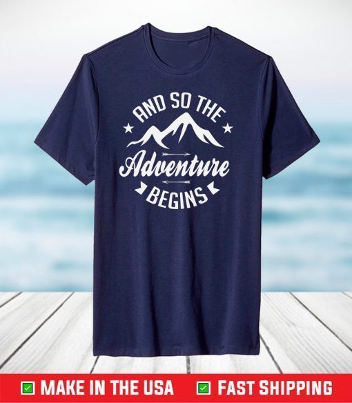 And So The Adventure Begins T-Shirt