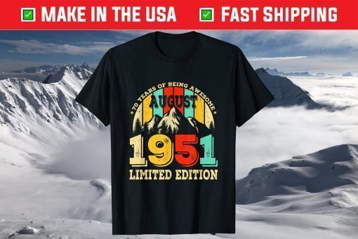 August 1951 Retro 70 Years Old 70th Bday Limited Edition T-Shirt