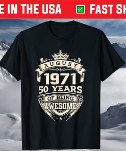 August 1971 50 Years Of Being Awesome T-Shirt