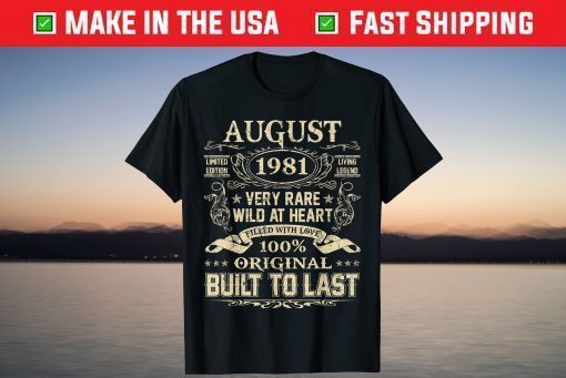 August 1981 40 Years Old 40th Birthday T-Shirt