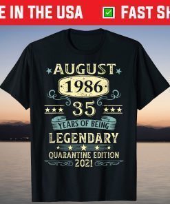 August 1986 35th Years Of Being Legendary Quarantine Edition 2021 Unisex T-Shirt