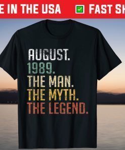 August 1989 Man Myth Legend T-Shirt