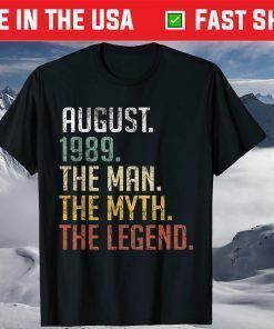 August 1989 Man Myth Legend T-Shirt