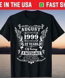 August 1999 Turning 22 Years Of Being Awesome T-Shirt