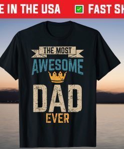 Awesome Dad Worlds Best Daddy Ever Fathers Day Outfit Shirt