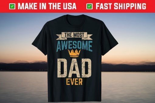 Awesome Dad Worlds Best Daddy Ever Fathers Day Outfit Shirt