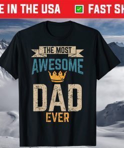 Awesome Dad Worlds Best Daddy Ever Fathers Day Outfit Shirt