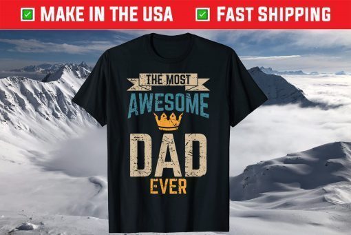 Awesome Dad Worlds Best Daddy Ever Fathers Day Outfit Shirt