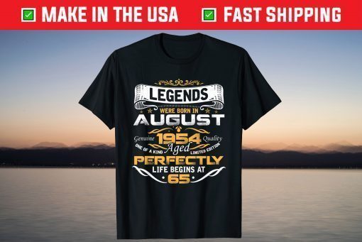 Awesome Legends Born In AUGUST 1954 65th Birthday T-Shirt