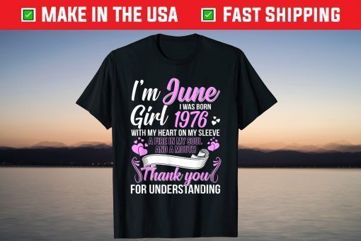 Awesome Since 1976 45Th Birthday I'm A June Girl 1976 T-Shirt