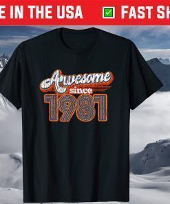 Awesome Since 1981 38th Birthday 38 Year Old T-Shirt