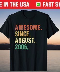 Awesome Since August 2006 15th Birthday - 15 Years Old T-Shirt