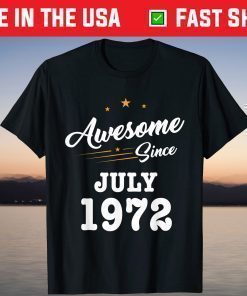 Awesome Since July 1972 49th Birthday 49 Years Old T-Shirt