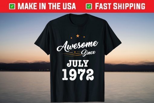 Awesome Since July 1972 49th Birthday 49 Years Old T-Shirt