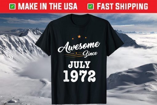 Awesome Since July 1972 49th Birthday 49 Years Old T-Shirt