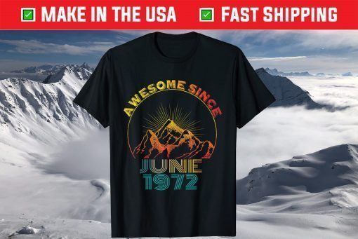 Awesome Since June 1972 49 Years Old 49th Birthday T-Shirt