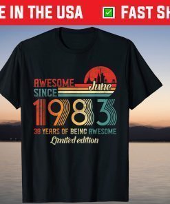 Awesome Since June 1983 38 Years Old Born June 1983 T-Shirt