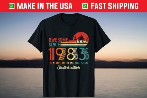 Awesome Since June 1983 38 Years Old Born June 1983 T-Shirt