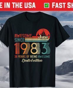 Awesome Since June 1983 38 Years Old Born June 1983 T-Shirt