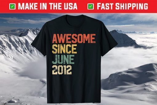 Awesome Since June 2012 9 Years T-Shirt