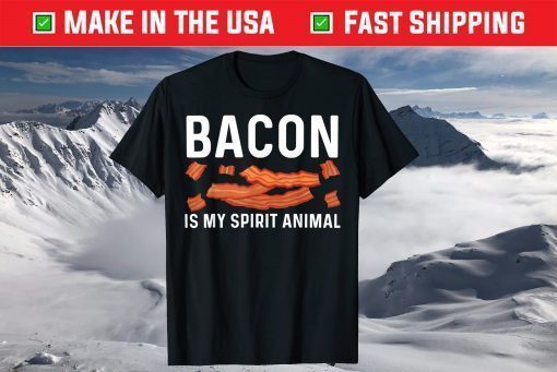 Bacon Is My Spirit Animal T-Shirt