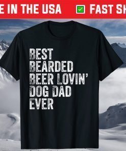 Best Bearded Beer Lovin Dog Dad T-Shirt