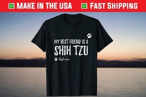 Best Friend Shih Tzu Dog Lovers T-Shirt