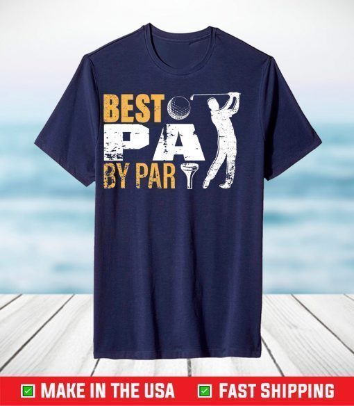 Best Pa By Par Father's Day Us 2021 T-Shirt