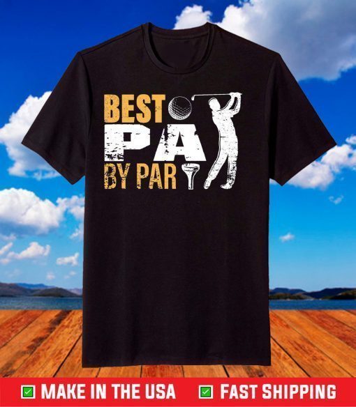 Best Pa By Par Father's Day Us 2021 T-Shirt